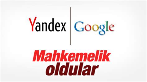 Y­a­n­d­e­x­ ­v­e­ ­G­o­o­g­l­e­ ­m­a­h­k­e­m­e­l­i­k­ ­o­l­d­u­